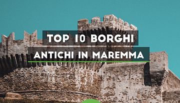 Antichi Borghi Medievali in Maremma ❤️ Top 10 !! - Maremma Toscana